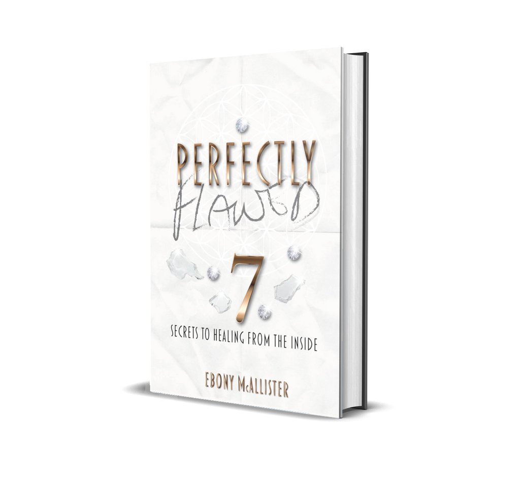 Perfectly Flawed:: Seven Secrets To Healing From The Inside