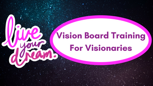 Vision Board Training For Visionaries mini-course